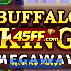 jogo do fogo e da agua